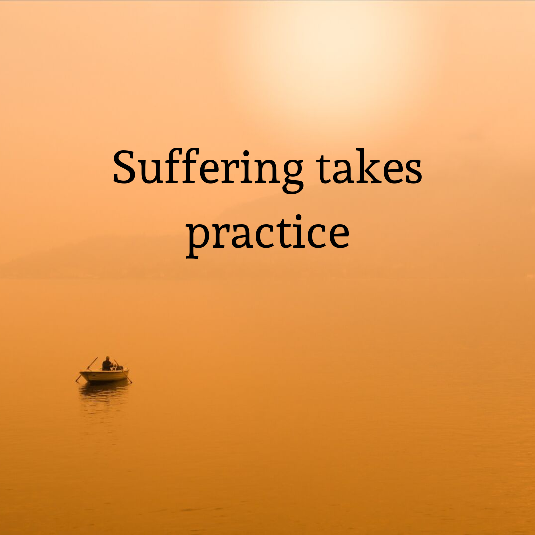 Suffering takes practice Sufferingtakespractice 2